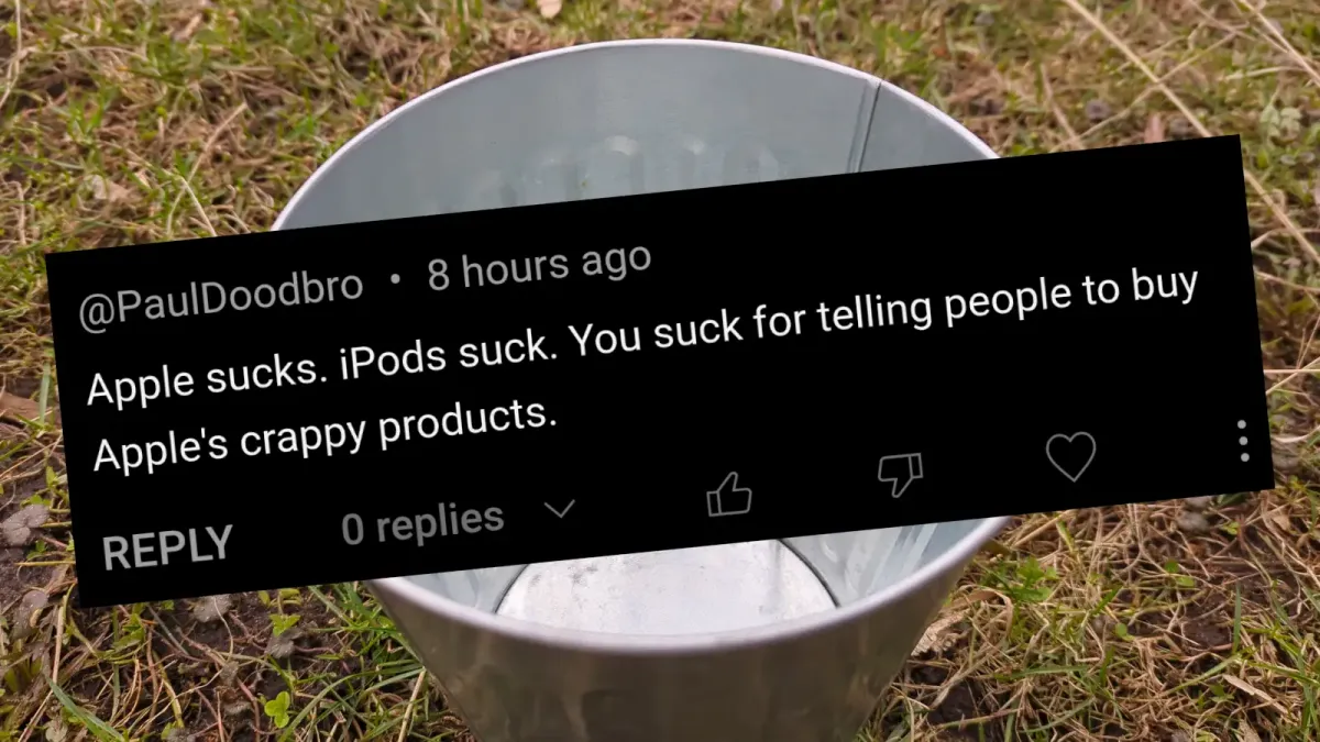 A YouTube comment which says "Apple sucks. iPods suck. You suck for telling people to buy Apple's crappy products." The comme